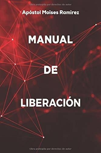 Manual De Liberacion - Ramirez, Moises, De Ramirez, Moi. Editorial Independently Published En Español