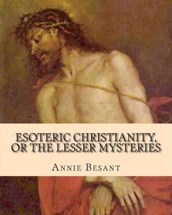 Libro Esoteric Christianity, Or The Lesser Mysteries - An...