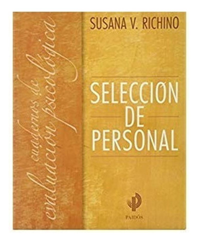 Selección De Personal - 2° Ed., Richino, Paidós