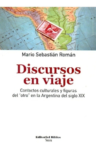 Discursos En Viaje. Contactos Culturales Y Figuras Del  Otro