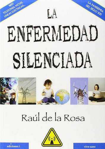 La Enfermedad Silenciada, De De La Rosa Martínez, Raúl. Editorial Integralia La Casa Natural S.l, Tapa Blanda En Español