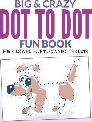Libro Big & Crazy Dot To Dot Fun Book - Bowe Packer