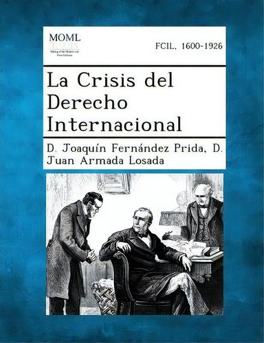 La Crisis Del Derecho Internacional, De D Joaquin Fernandez Prida. Editorial Gale Making Modern Law, Tapa Blanda En Español