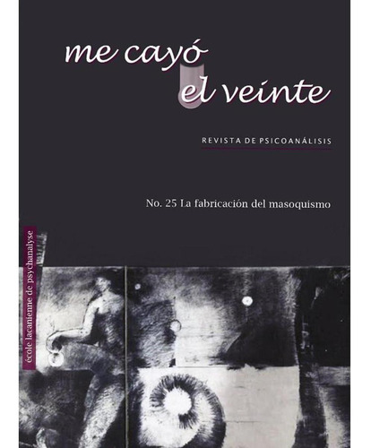 Libro Me Cayó El Veinte. Revista De Psicoanálisis No. 25