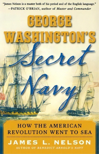 George Washington's Secret Navy, De Nelson. Editorial Mcgraw Hill Education Europe, Tapa Dura En Inglés