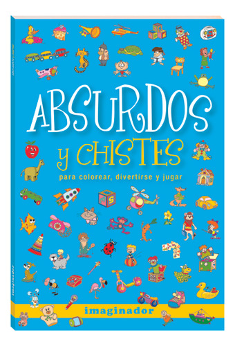 Absurdos Y Chistes: Juegos De Palabras Para Chicos de Jorge R. Loretto Editorial Imaginador