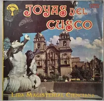 Comprar Jch- Lira Magisterial Cienciana - Joyas Del Cusco Huayno Lp