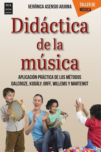 DIDACTICA DE LA MUSICA - VERONICA ASENCIO ARJONA, de VERONICA ASENCIO ARJONA. Editorial Manontroppo en español