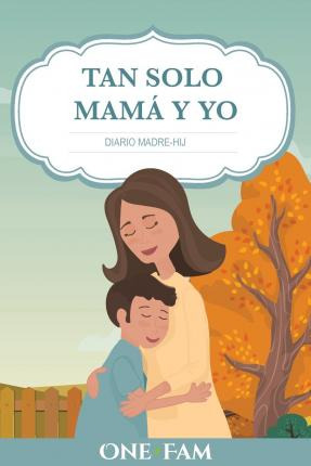 Libro Tan Solo Mama Y Yo : Diario Madre-hijo - Onefam