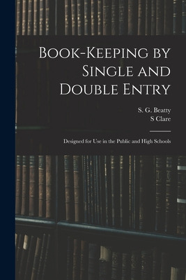 Libro Book-keeping By Single And Double Entry: Designed F...