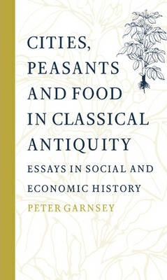 Libro Cities, Peasants And Food In Classical Antiquity - ...