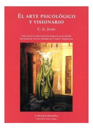 El Arte Psicologico Y Visionario / Carl Jung