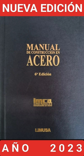 Manual De Construcción En Acero 6a Ed  -  Imca  - Limusa 