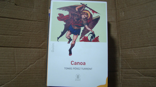 Canoa , Tomas Perez Turrent , Año 2007 , 239 Paginas