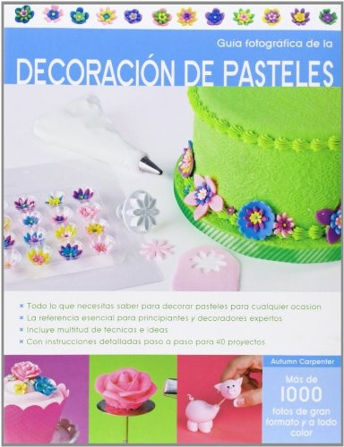 Decoracion De Pasteles - Guia Fotografica, De Autumn Carpenter. Editorial Juventud, Tapa Blanda, Edición 1 En Español