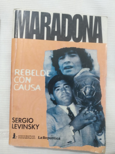 Libro Maradona Rebelde Con Causa