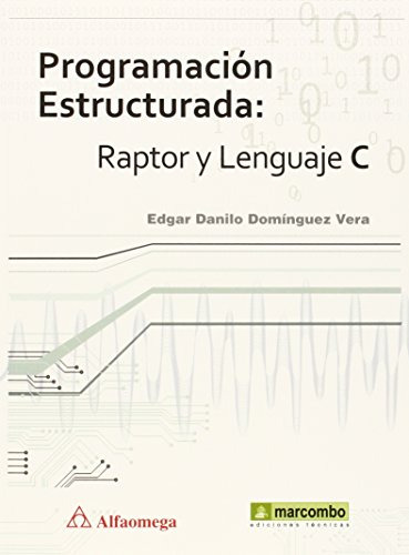 Libro Programación Estructurada: Raptor Y Lenguaje C De Edga