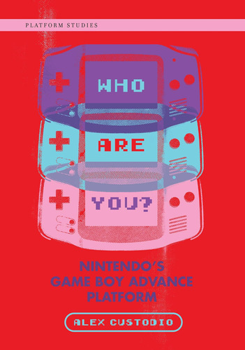 Libro: Who Are You?: Nintendoøs Game Boy Advance Platform