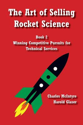 Libro The Art Of Selling Rocket Science: Book 2. Winning ...