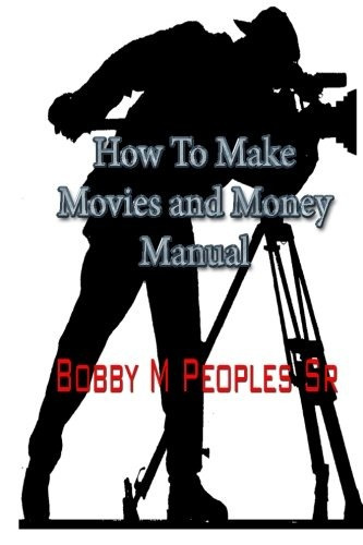 How To Make Movies  Y  Money Manual