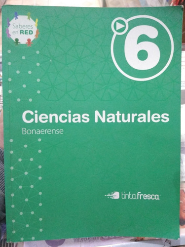 Ciencias Naturales 6 Bonaerense Saberes En Red Tinta Fresca