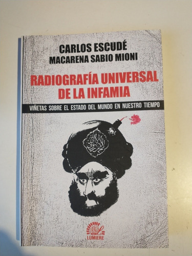 Radiografía Universal De La Infamia Carlos Escude