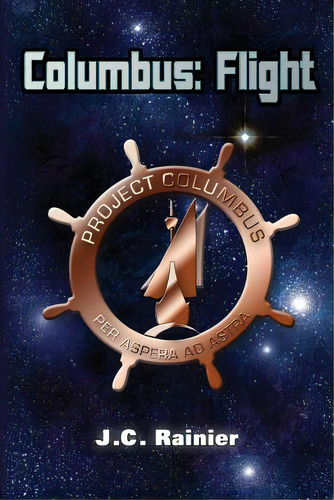 Columbus: Flight, De Rainier, J. C.. Editorial Createspace, Tapa Blanda En Inglés
