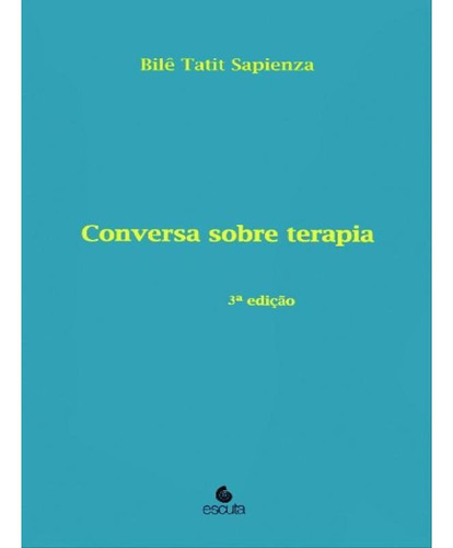Conversa Sobre Terapia, De Sapienza, Bilê Tatit. Editora Escuta, Capa Mole Em Português