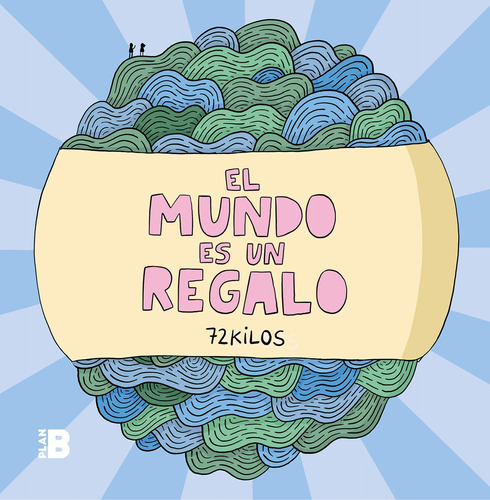 Libro: El Mundo Es Un Regalo The World Is A Gift (spanish Ed