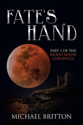 Libro Fate's Hand: Part 1 Of The Blood Moon Chronicle - B...