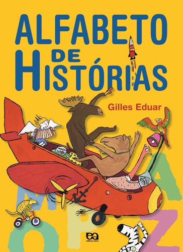 Alfabeto de histórias, de Eduar, Gilles. Editora Somos Sistema de Ensino, capa mole em português, 2007