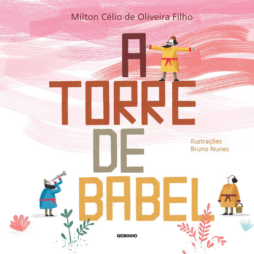 A torre de Babel, de de Oliveira Filho, Milton Célio. Editora Globo S/A, capa mole em português, 2021