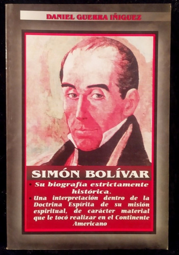 Libro Simón Bolívar # Su Biografía Estrictamente Histórica
