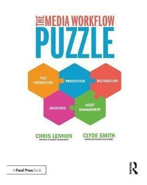 The Media Workflow Puzzle : How It All Fits Together - Ch...