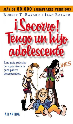 Socorro Tengo Un Hijo Adolescente - Bayard Robert Y Jean