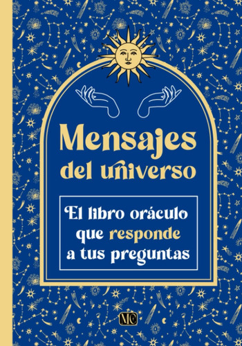 Libro: Mensajes Del Universo: El Libro Oráculo Que Responde 