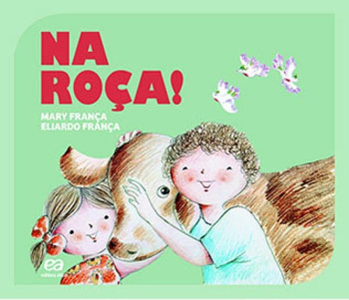 Na Roça: Coleçao Gato E Rato, De França, Eliardo. Editora Ática, Capa Mole, Edição 15ª Edição - 2015 Em Português