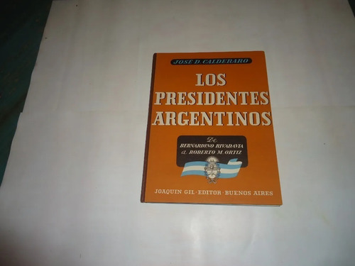 Los Presidentes Argentino José D. Calderaro Tapa Dura
