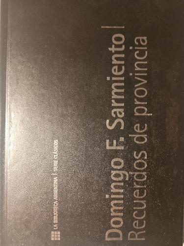 Recuerdos De Provincia Domingo Sarmiento T Dura Nuevo Clarin