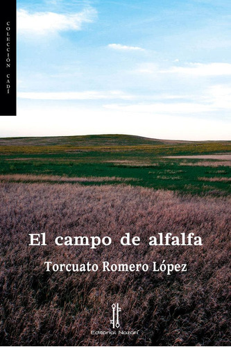 Libro: El Campo De Alfalfa. Romero López, Torcuato. Editoria