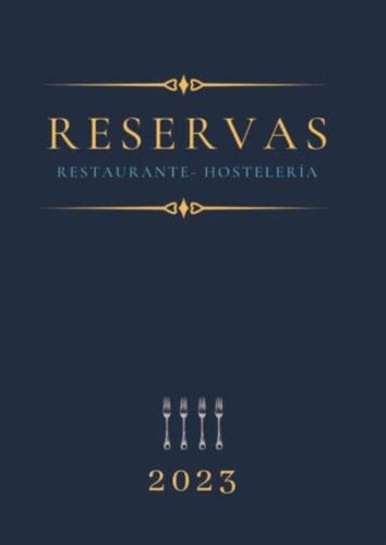 Libro: Libro De Reservas Restaurante 2023 Hostelería: 2 Los