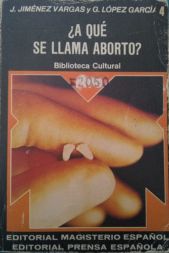 ¿a Qué Se Llama Aborto? - Dr. J. Jiménez Y G. López