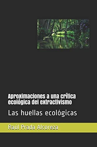 Libro: Aproximaciones A Una Crítica Ecológica Del Extractivi