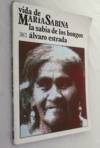 Libro Vida De María Sabina La Sabia De Los Hongos. A Estrada (Reacondicionado)