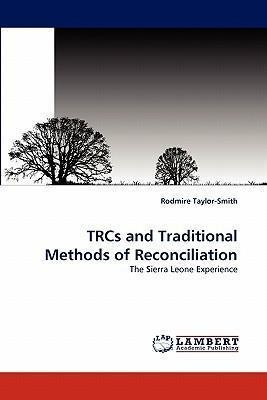 Trcs And Traditional Methods Of Reconciliation - Rodmire ...