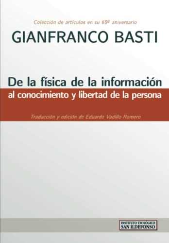 De La Fisica De La Informacion Al Conocimiento Y Libretad De