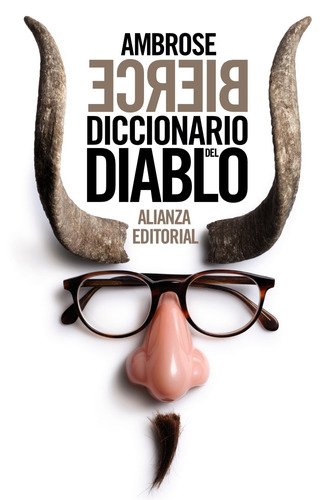 Diccionario del diablo, de Bierce, Ambrose. Editorial Alianza, tapa blanda en español, 2011