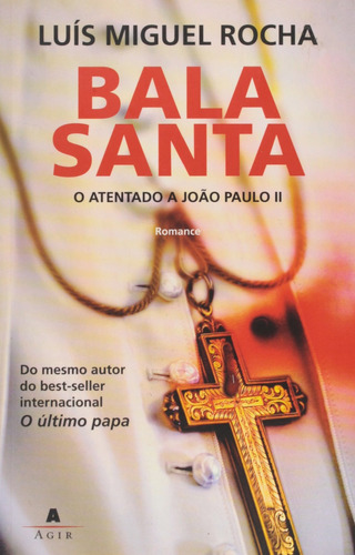 Bala Santa, De Rocha, Luiz Miguel. Editora Agir Em Português