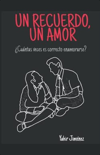 Un Recuerdo, Un Amor: ¿cuántas Veces Es Correcto Enamorarse? (spanish Edition), De Jiménez, Yahir. Editorial Oem, Tapa Blanda En Español