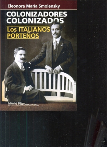 Colonizadores Colonizados. Los Italianos Porteños - Smolensk